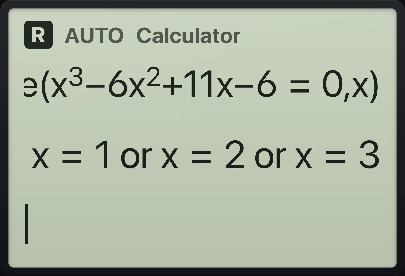Result of the example "A cubic" The display shows: solve(x^3−6x^2+11x−6=0,x) / x=1 or x=2 or x=3.