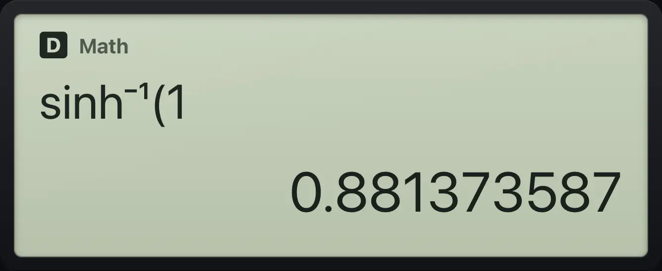 Result of the example "Inverse sinh" The display shows: sinh⁻¹(1 / 0.881373587.