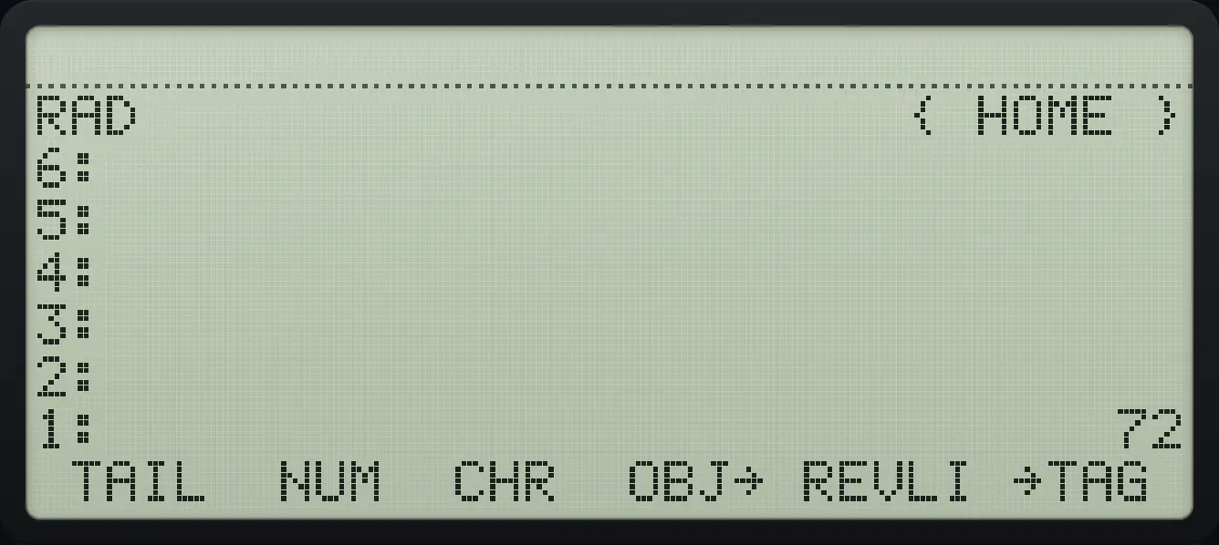 Result of the example "Character code" The display shows: RAD { HOME } / 6: / 5: / 4: / 3: / 2: / 1: 72 / TAIL NUM CHR OBJ→ REVLI →TAG .