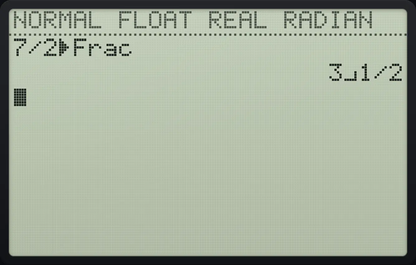 Result of the example "A mixed number" The display shows: 7/2►Frac / 3⌟1/2.