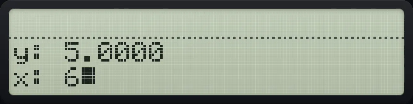 Typing a number: the cursor underscore shows that digits are still being entered. Y is above. The display shows: y: 5.0000 / x: 6_.