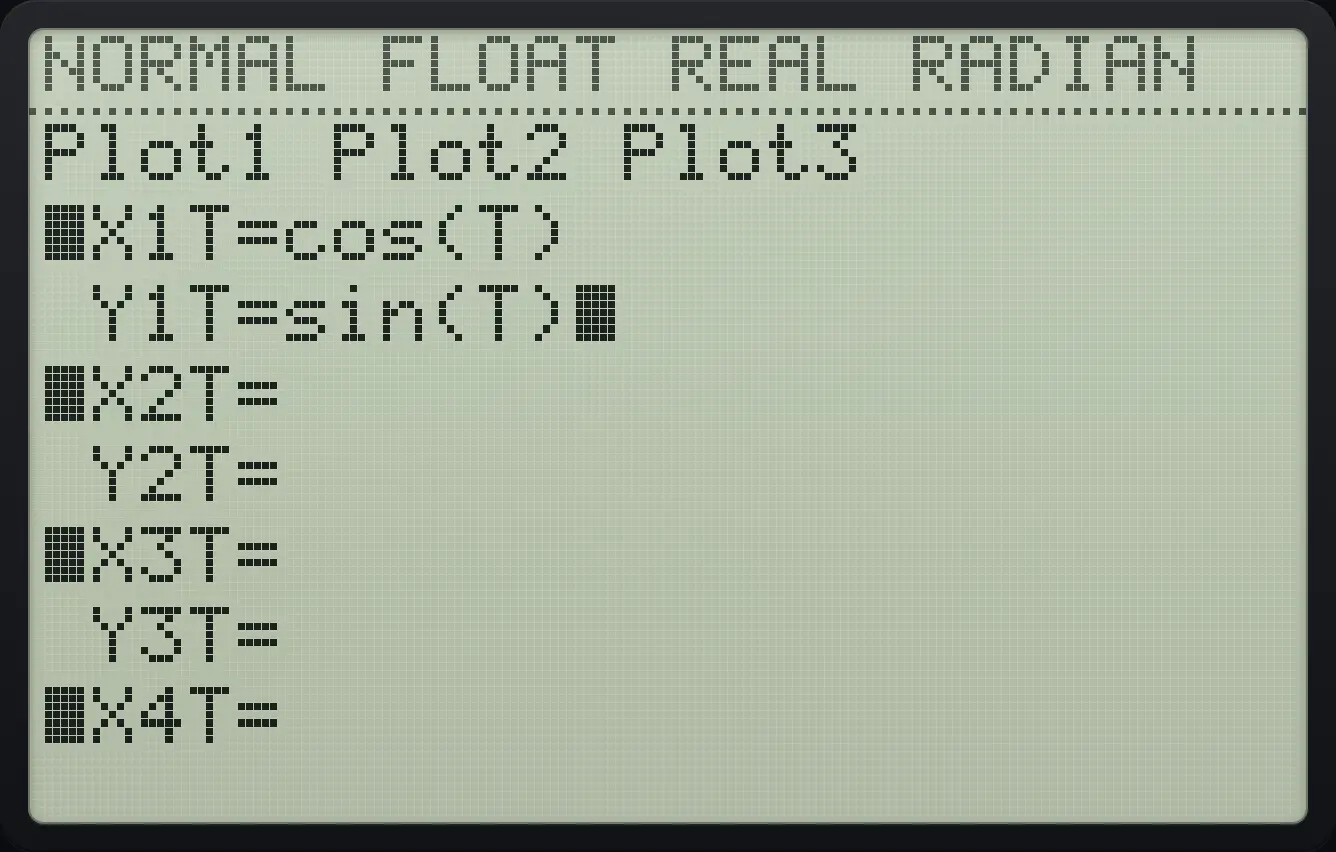 After step 2: In Y= type cos(T) for X1T, press down, type sin(T) for Y1T. The display shows: Plot1 Plot2 Plot3 / ■X1T=cos(T) / Y1T=sin(T) / ■X2T= / Y2T= / ■X3T= / Y3T= / ■X4T=.