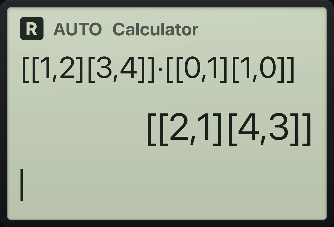 Result of the example "Multiply matrices" The display shows: [[1,2][3,4]]·[[0,1][1,0]] / [[2,1][4,3]].