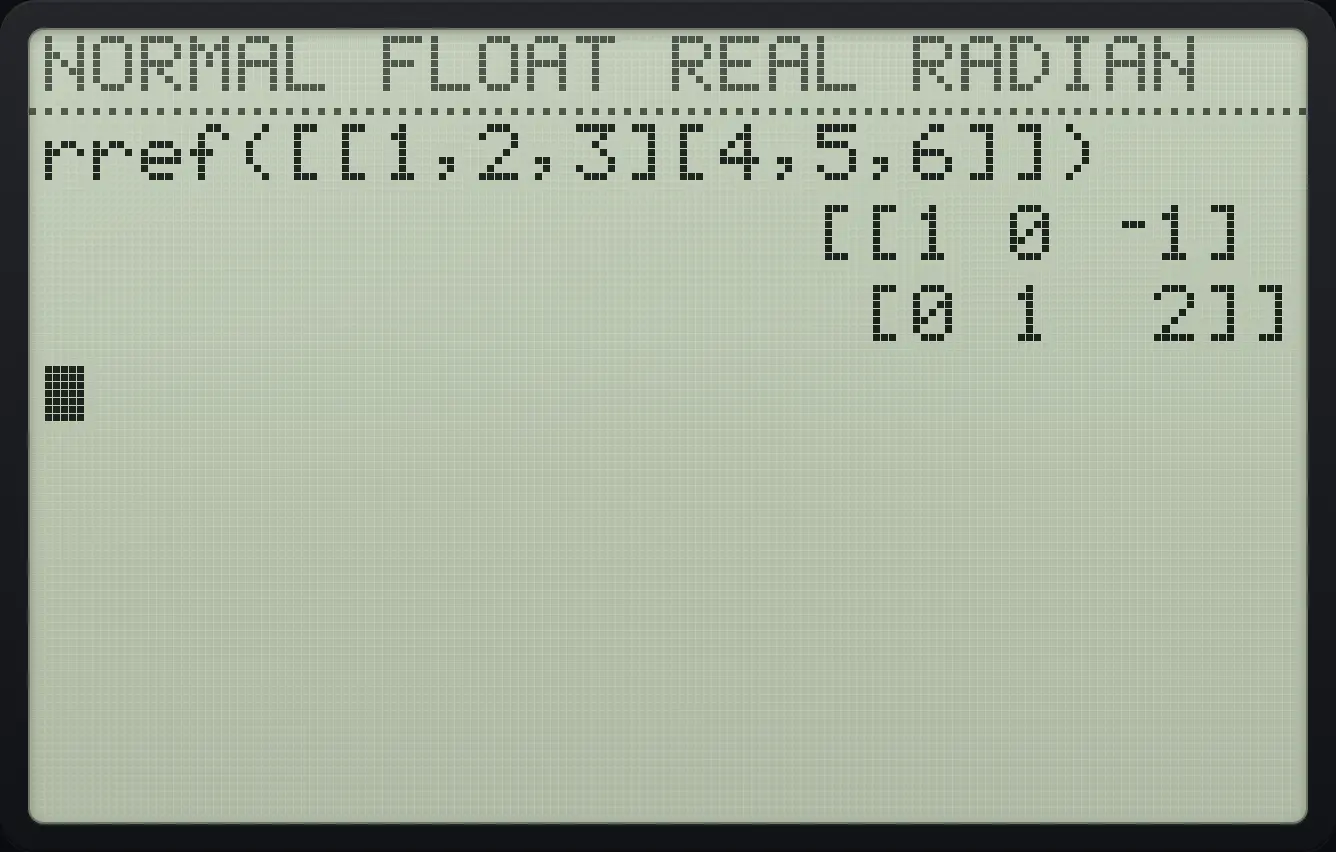 Result of the example "Row-reduce a 2×3 matrix" The display shows: rref([[1,2,3][4,5,6]]) / [[1 0 ⁻1]  /  [0 1  2]].
