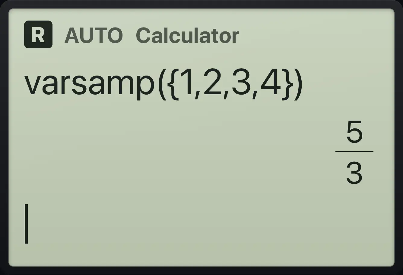 Result of the example "Sample variance" The display shows: varsamp({1,2,3,4}) / 5/3.