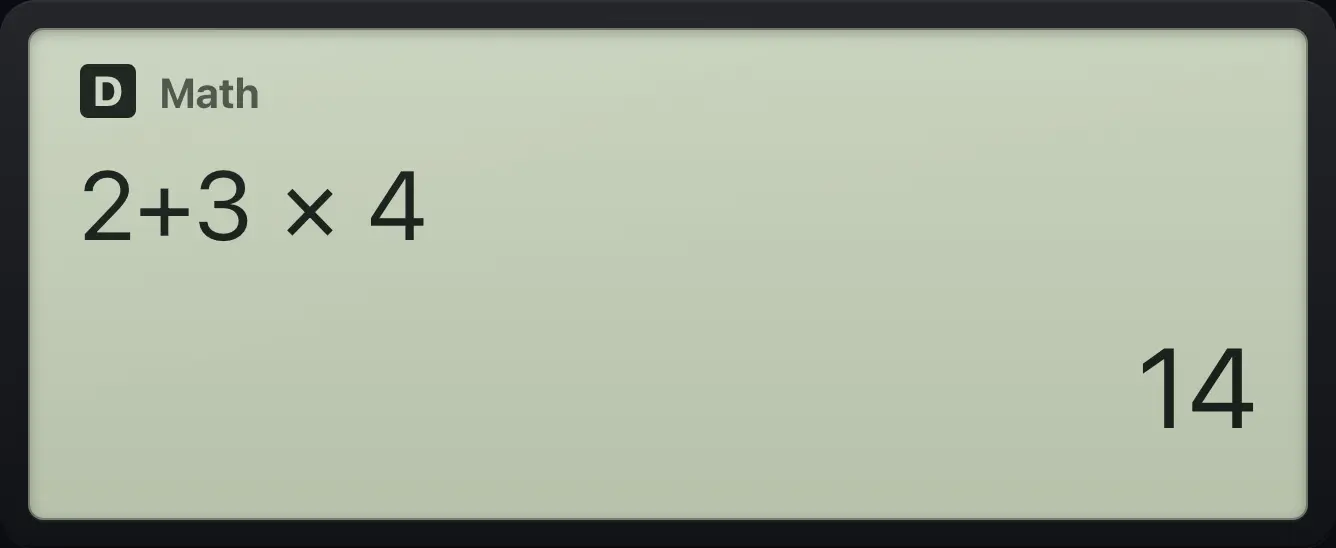 Result of the example "Add and multiply" The display shows: 2+3×4 / 14.