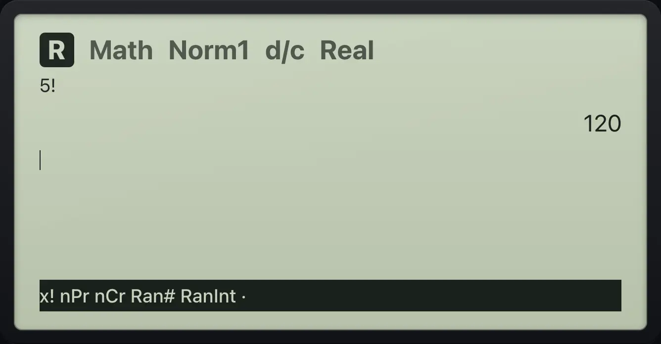 Result of the example "5 factorial" The display shows: 5! / 120 / x! nPr nCr Ran# RanInt ·.