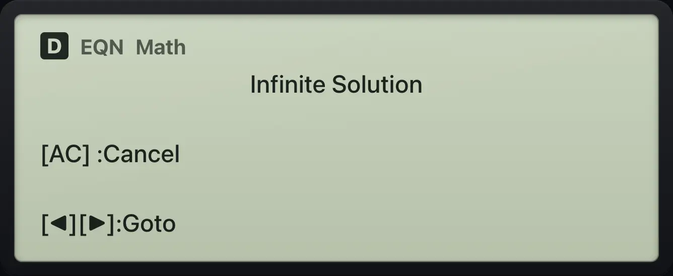 Result of the example "Infinitely many solutions" The display shows: Infinite Solution / [AC] :Cancel / [◀][▶]:Goto.