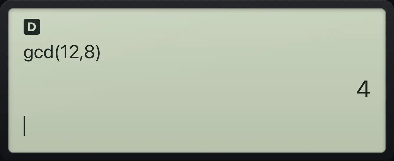 Result of the example "Greatest common divisor" The display shows: gcd(12,8) / 4.