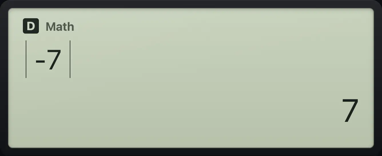 Result of the example "|-7|" The display shows: |-7| / 7.