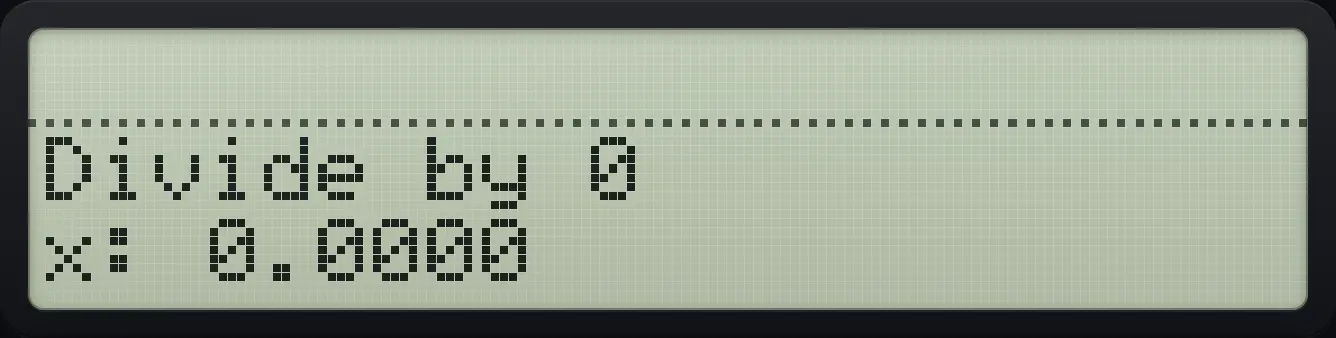Result of the example "Divide by zero" The display shows: Divide by 0 / x: 0.0000.