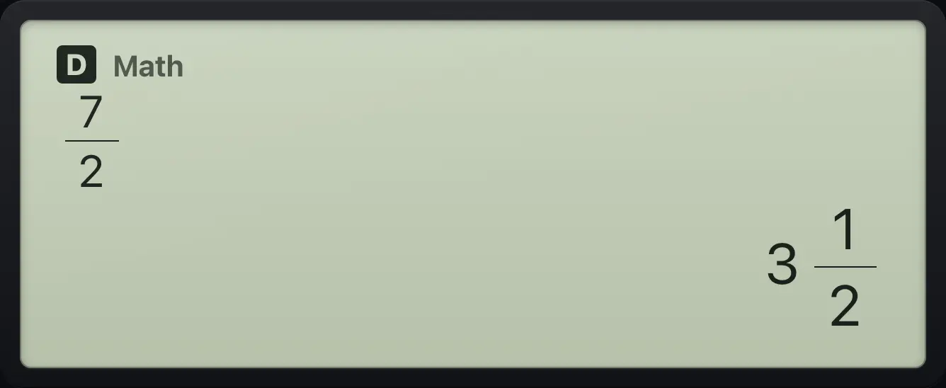 Result of the example "Show an answer as a mixed number" The display shows: 7/2 / 3 1/2.