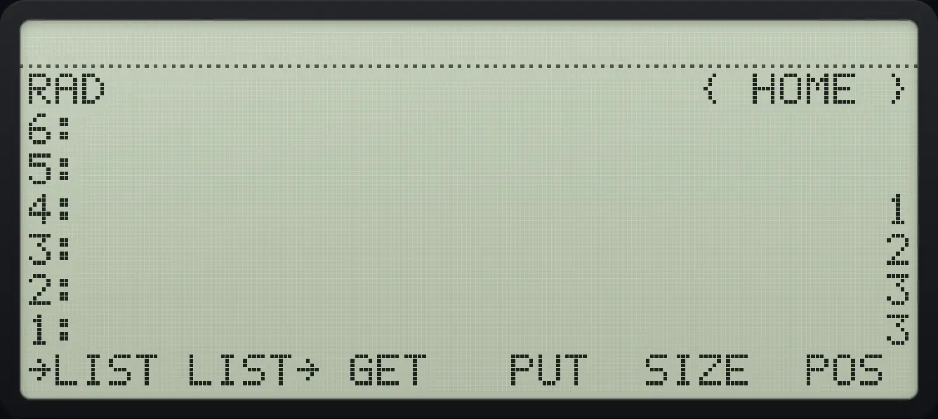 Result of the example "Explode a list" The display shows: RAD                      { HOME } / 6: / 5: / 4:                              1 / 3:                              2 / 2:                              3 / 1:                              3 / →LIST LIST→ GET   PUT  SIZE  POS .