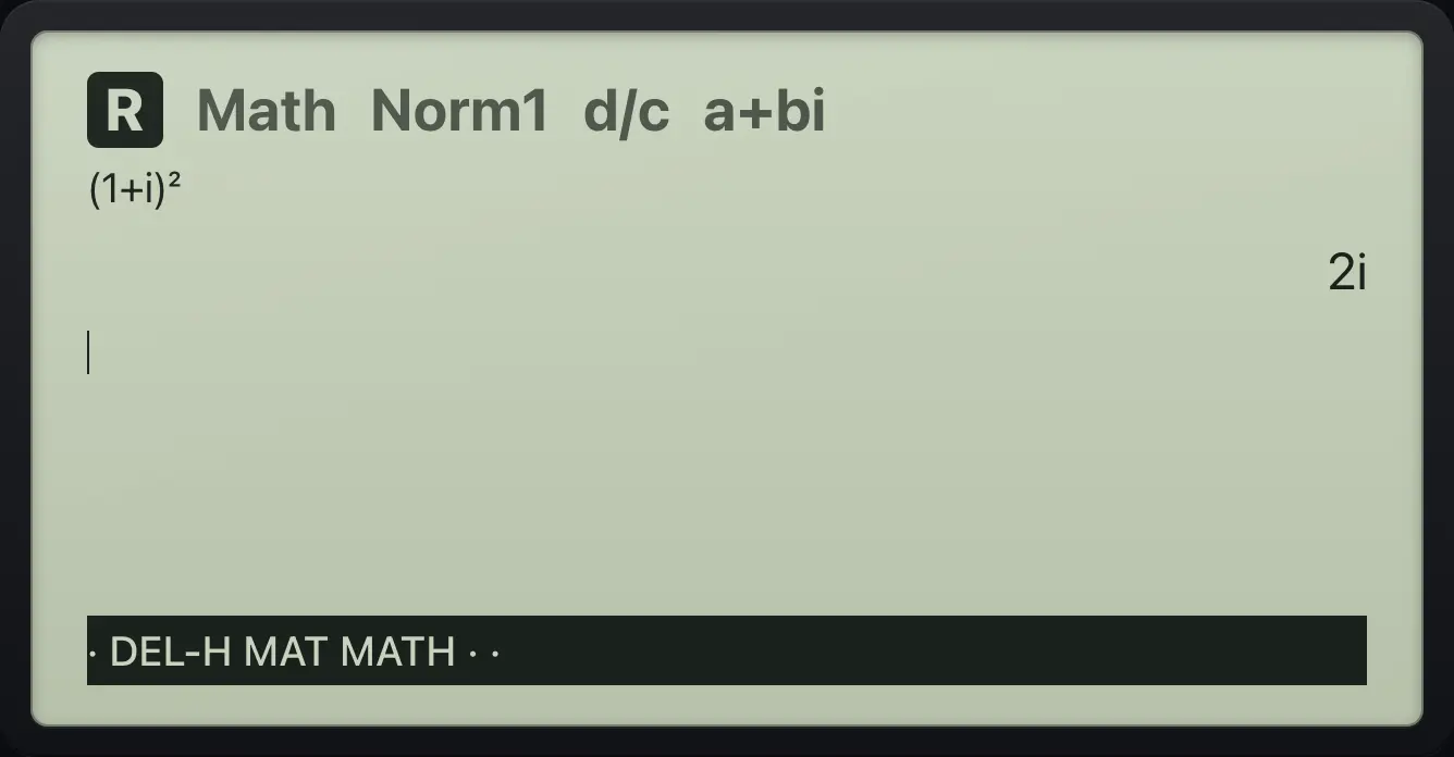 Result of the example "Square of 1 + i" The display shows: (1+i)² / 2i / · DEL-H MAT MATH · ·.