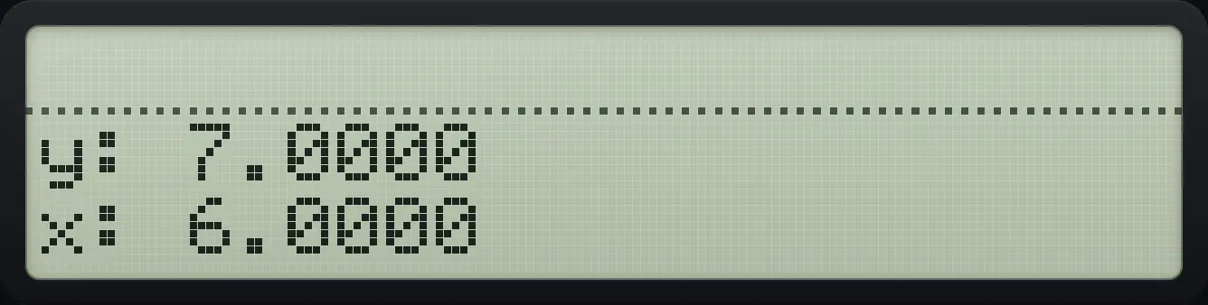 Result of the example "Recall Y into X" The display shows: y: 7.0000 / x: 6.0000.