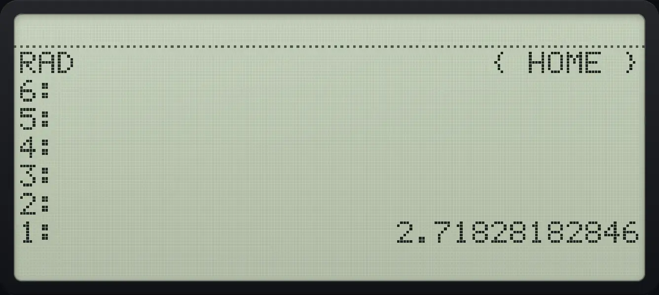 Result of the example "e to the power 1" The display shows: RAD { HOME } / 6: / 5: / 4: / 3: / 2: / 1: 2.71828182846.