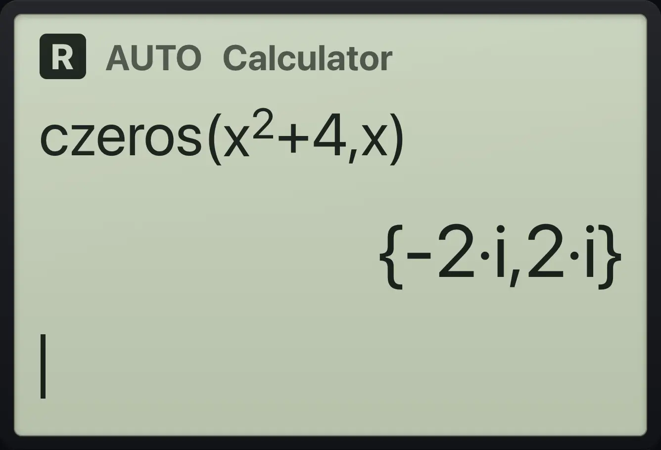 Result of the example "Complex zeros" The display shows: czeros(x^2+4,x) / {-2·i,2·i}.