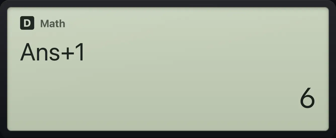 Result of the example "The Ans key" The display shows: Ans+1 / 6.