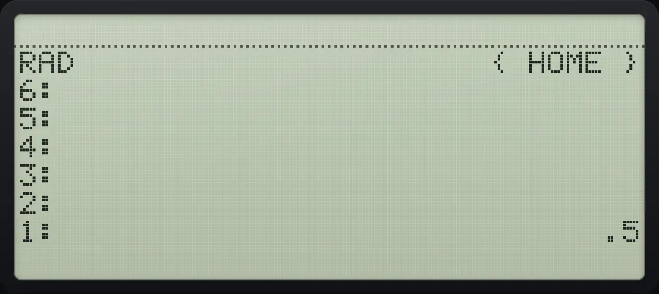 Result of the example "Reciprocal of 2" The display shows: RAD                      { HOME } / 6: / 5: / 4: / 3: / 2: / 1:                             .5.