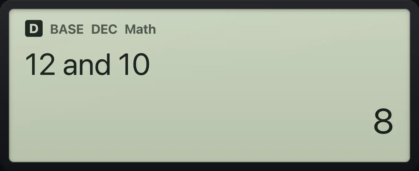 Result of the example "12 and 10" The display shows: 12 and 10 / 8.