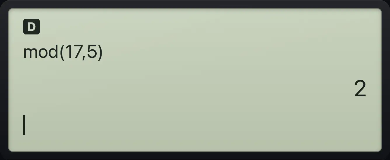 Result of the example "Remainder" The display shows: mod(17,5) / 2.