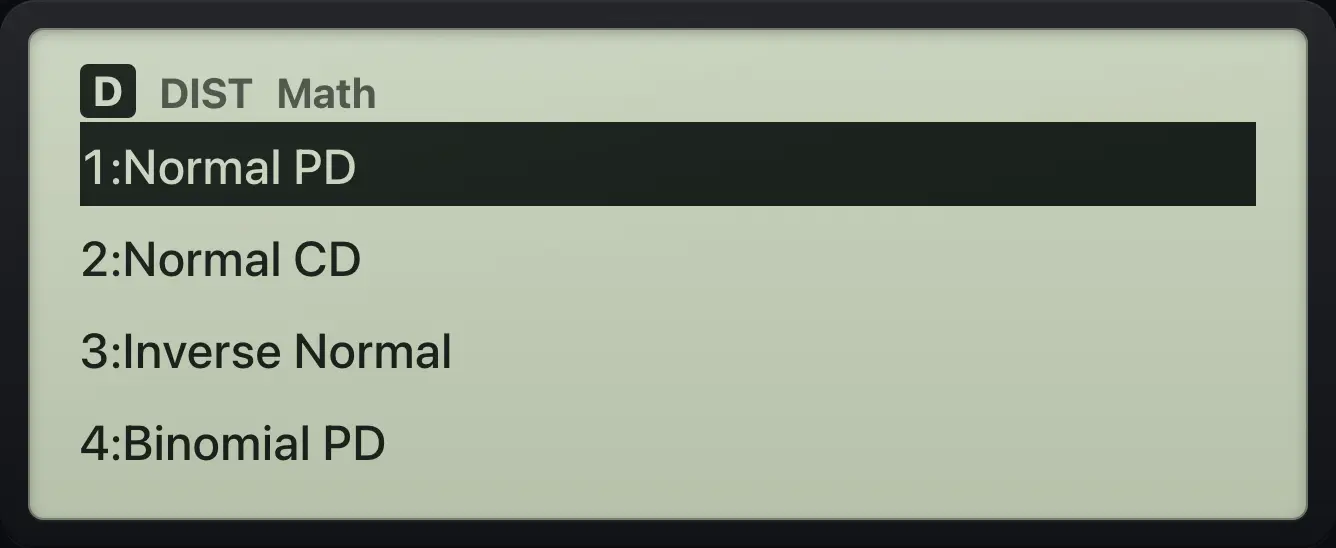 The Distribution menu The display shows: 1:Normal PD / 2:Normal CD / 3:Inverse Normal / 4:Binomial PD.