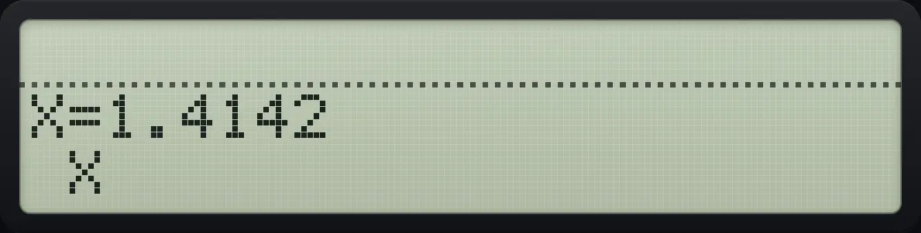 Result of the example "Solve x² − 2 = 0" The display shows: X=1.4142 / X .