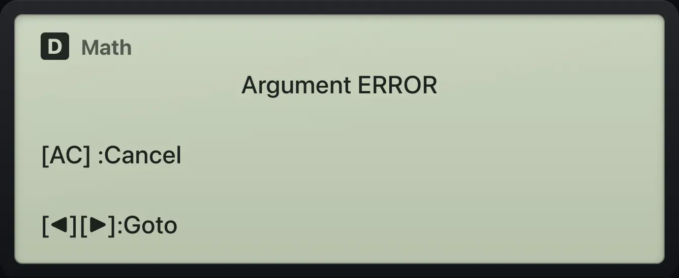 Result of the example "Argument error" The display shows: Argument ERROR / [AC] :Cancel / [◀][▶]:Goto.