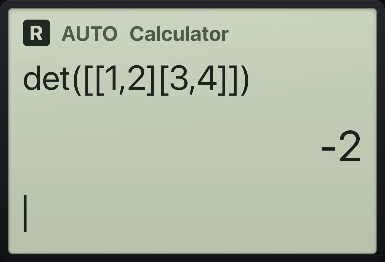 Result of the example "Determinant" The display shows: det([[1,2][3,4]]) / -2.