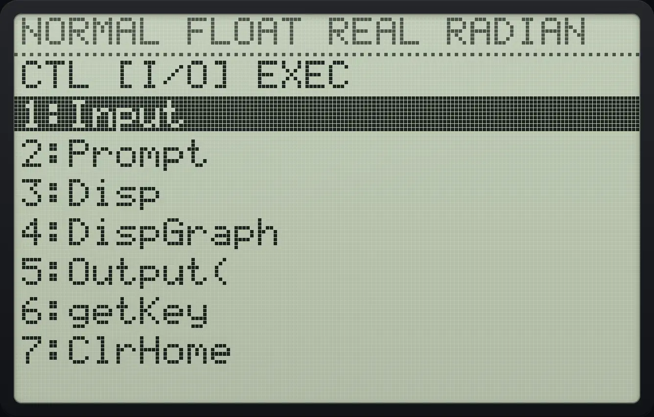 The I/O tab. The display shows: CTL [I/O] EXEC / 1:Input / 2:Prompt / 3:Disp / 4:DispGraph / 5:Output( / 6:getKey / 7:ClrHome.