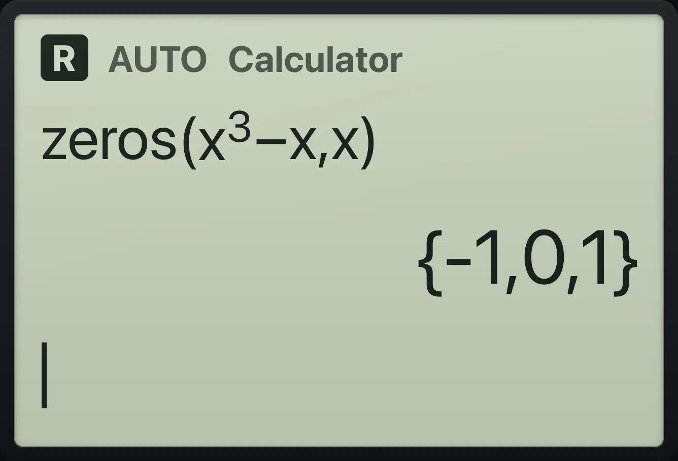 Result of the example "Zeros of a cubic" The display shows: zeros(x^3−x,x) / {-1,0,1}.