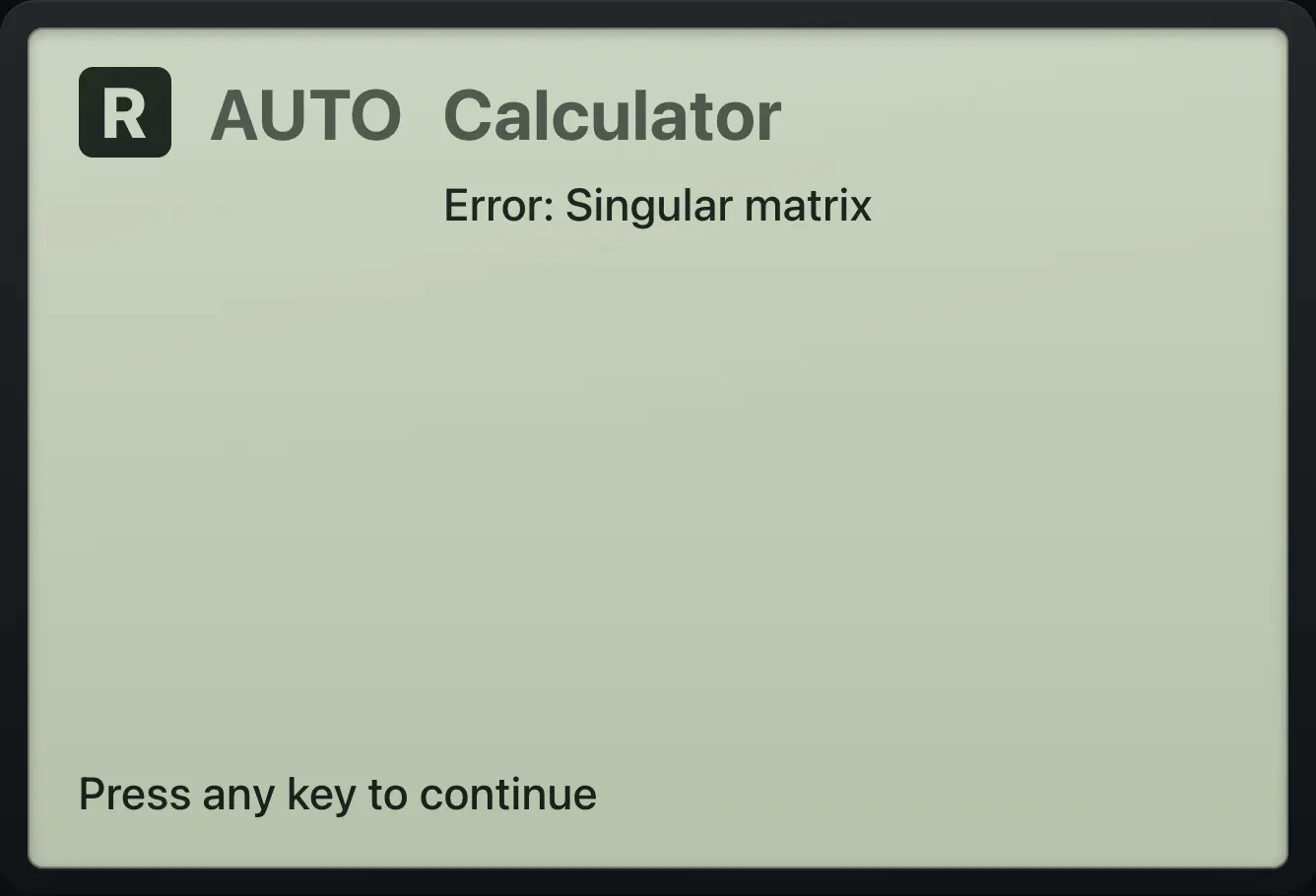 Singular matrix. The display shows: Error: Singular matrix / Press any key to continue.
