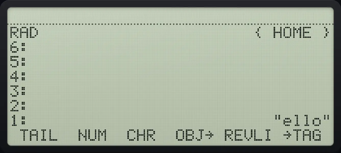 Result of the example "All but the first character" The display shows: RAD { HOME } / 6: / 5: / 4: / 3: / 2: / 1: "ello" / TAIL NUM CHR OBJ→ REVLI →TAG .