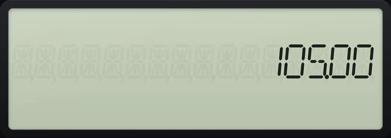 Result of the example "Add 5% to 100" The display shows: 105.00.