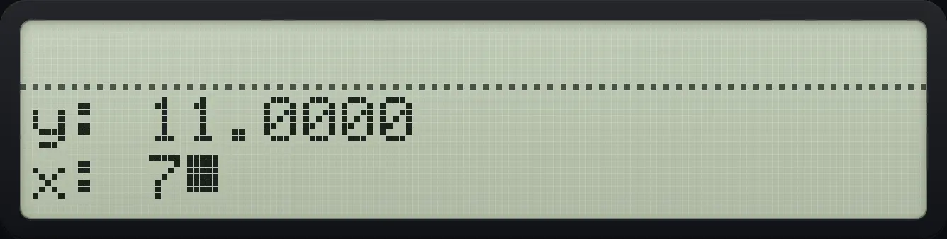 Result of the example "A number typed after a calculation pushes the answer up" The display shows: y: 11.0000 / x: 7_.