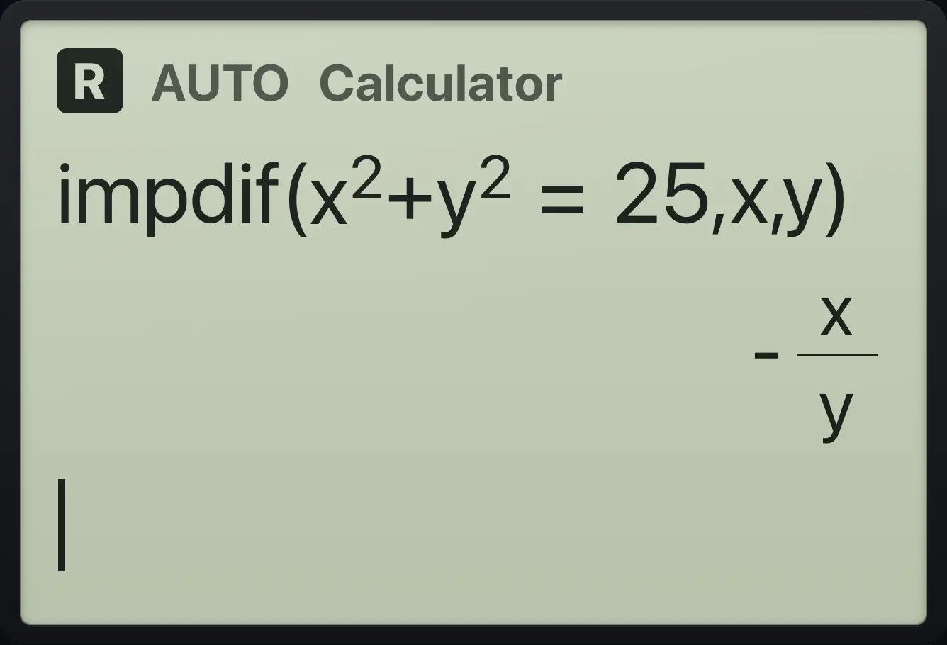 Result of the example "Implicit derivative" The display shows: impdif(x^2+y^2=25,x,y) / -x/y.