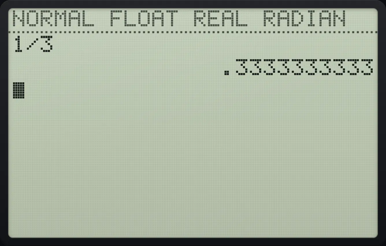 Result of the example "A repeating decimal" The display shows: 1/3 / .3333333333.