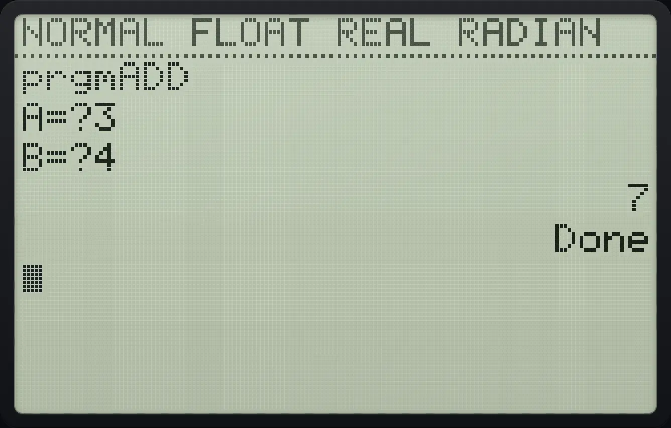 Result of the example "Add two numbers" The display shows: prgmADD / A=?3 / B=?4 / 7 / Done.