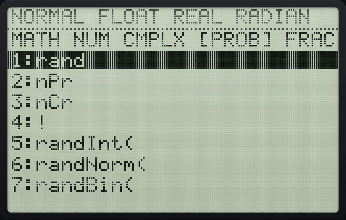 The PROB tab. The display shows: MATH NUM CMPLX [PROB] FRAC / 1:rand / 2:nPr / 3:nCr / 4:! / 5:randInt( / 6:randNorm( / 7:randBin(.
