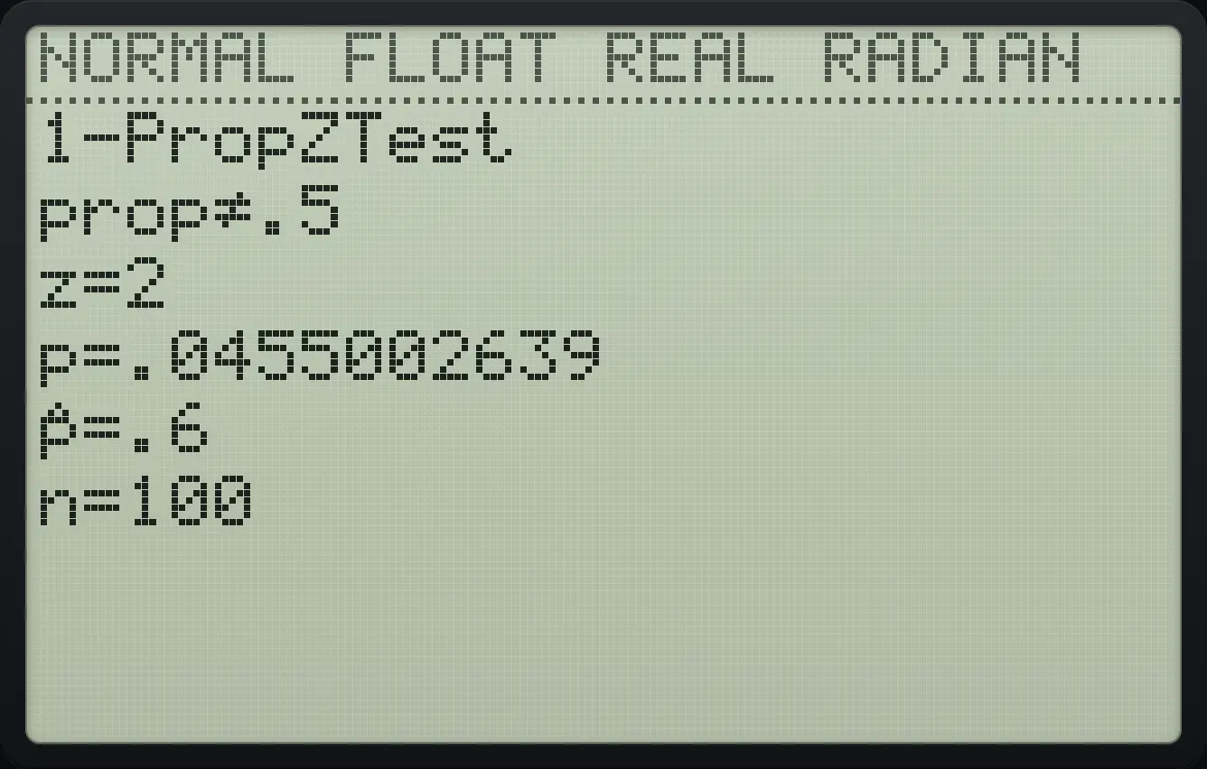 Result of the example "60 successes in 100 trials against p0 = 0.5" The display shows: 1-PropZTest / prop≠.5 / z=2 / p=.0455002639 / p̂=.6 / n=100.