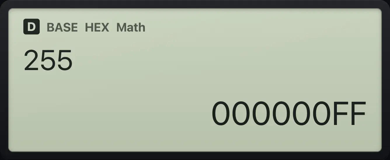 Result of the example "Decimal to hexadecimal" The display shows: 255 / 000000FF.