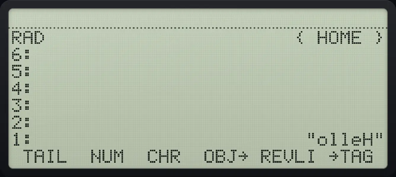 Result of the example "Reverse a string" The display shows: RAD { HOME } / 6: / 5: / 4: / 3: / 2: / 1: "olleH" / TAIL NUM CHR OBJ→ REVLI →TAG .