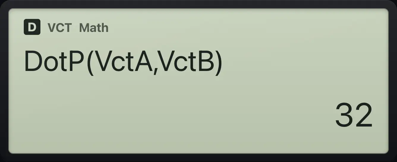 Result of the example "Dot product" The display shows: DotP(VctA,VctB) / 32.