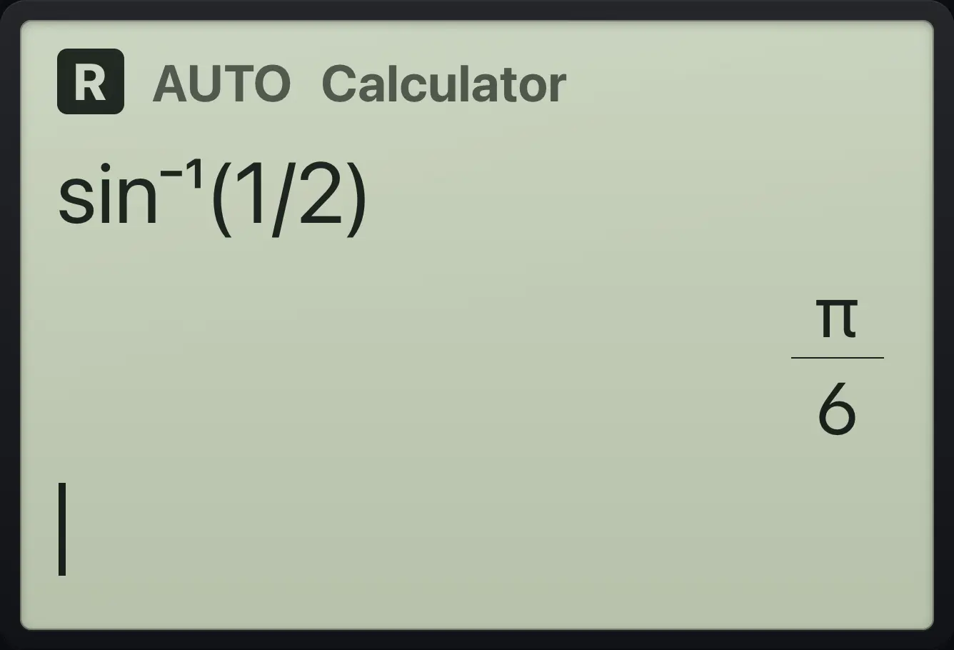 Result of the example "Inverse sine" The display shows: sin⁻¹(1/2) / π/6.