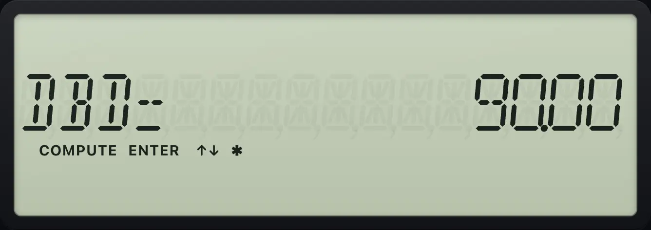 Result of the example "Using a 360-day year" The display shows: DBD=        90.00.