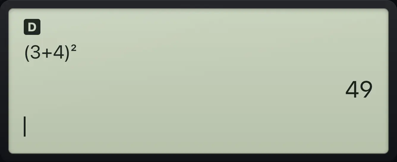 Result of the example "Use brackets to change the order" The display shows: (3+4)² / 49.