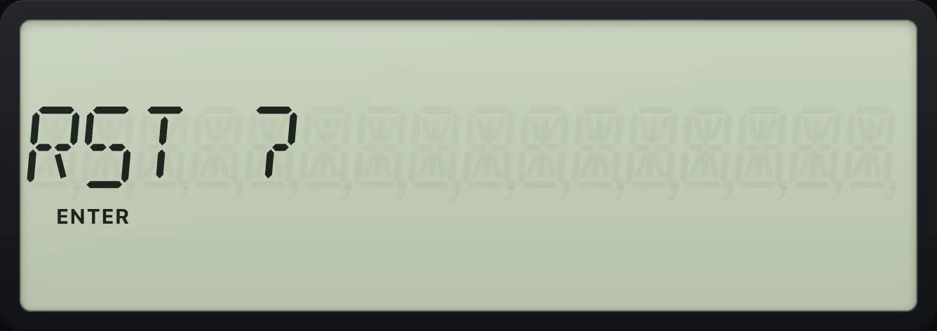 RESET asks for confirmation. The display shows: RST ?.